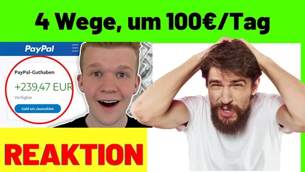 4 Möglichkeiten, um als Anfänger ohne Kapitaleinsatz 100€ pro Tag online zu verdienen und meine Reaktion darauf.