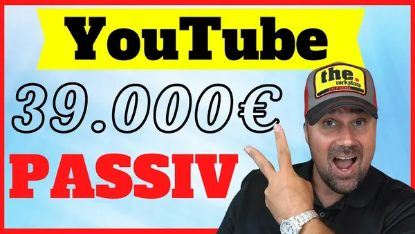 Mit YouTube passiv Einkommen in Höhe von 39.000€ generieren: Wie jeder mit YouTube Geld verdienen kann