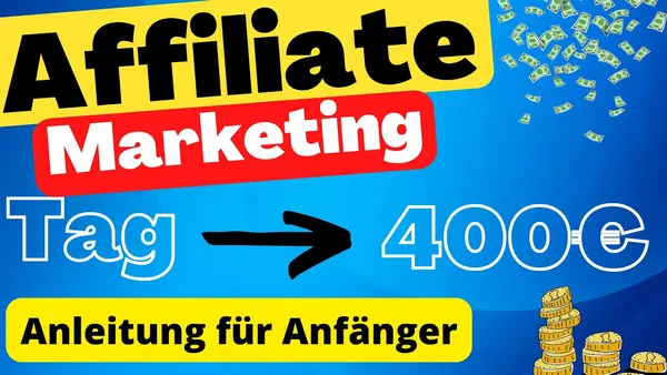 Verdienen Sie mit Affiliate Marketing bis zu 400€ pro Tag (Anleitung zum Online Geld verdienen)