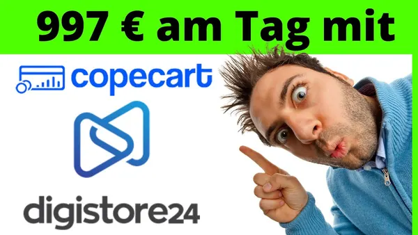 Wie du mit Digistore24 und CopeCart 997 Euro pro Tag online verdienen kannst