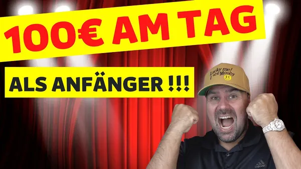 Die effektivste Technik, um 100€ zu verdienen: Anfänger-Guide für 2023