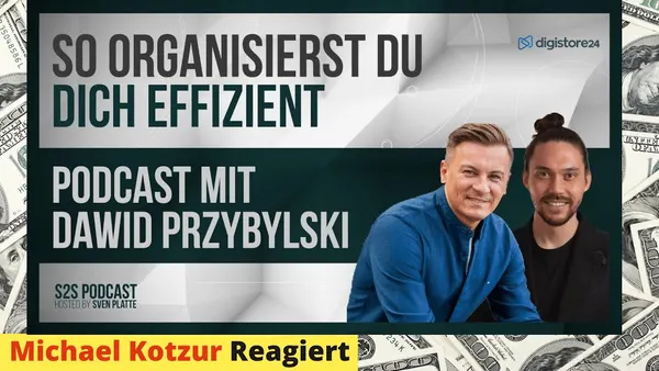 Effizientes Organisieren für den erfolgreichen Start eines Online-Business | mit Dawid Przybylski 3/3 [Reaktion]