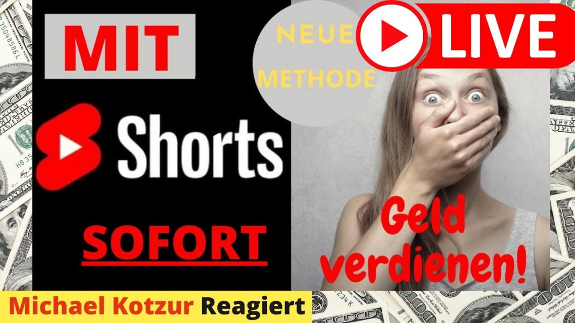 Live - Mit YouTube Shorts SOFORT Geld verdienen ! - NEUE METHODE