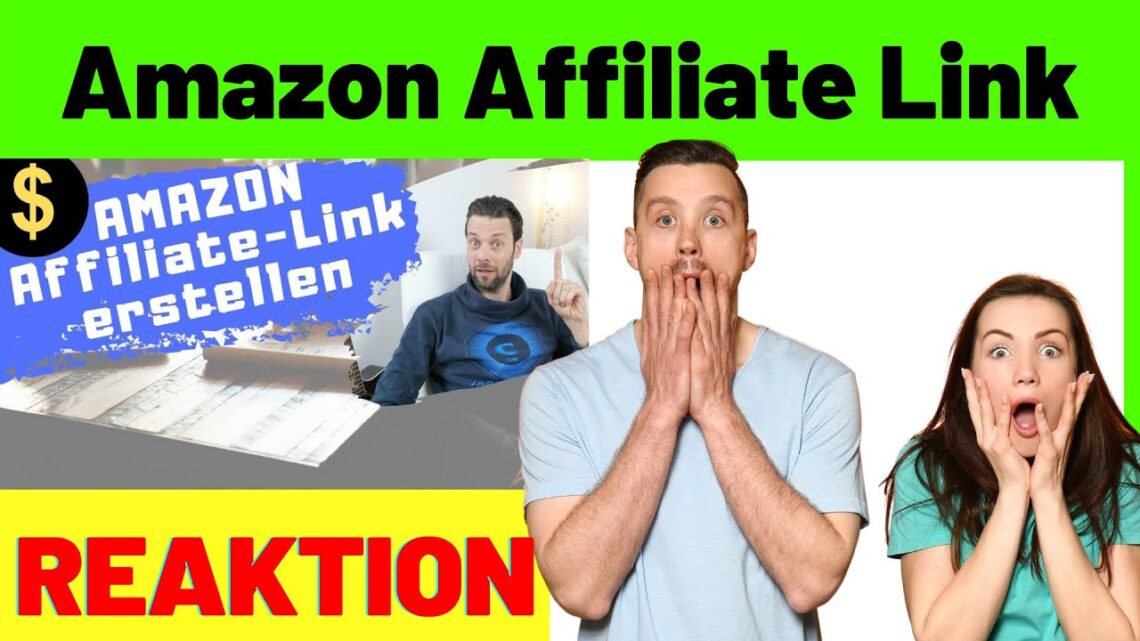 Amazon Affiliate Link erstellen - Affiliate Marketing Tutorial [DEUTSCH] [Reaction]